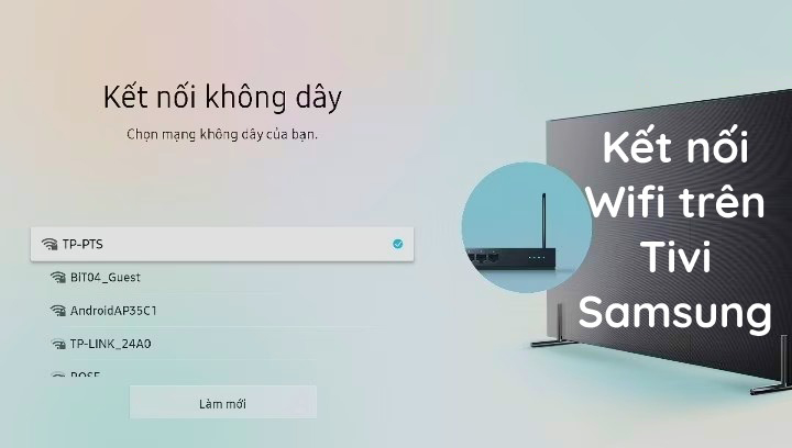 Cách kết nối Wifi trên Tivi Samsung